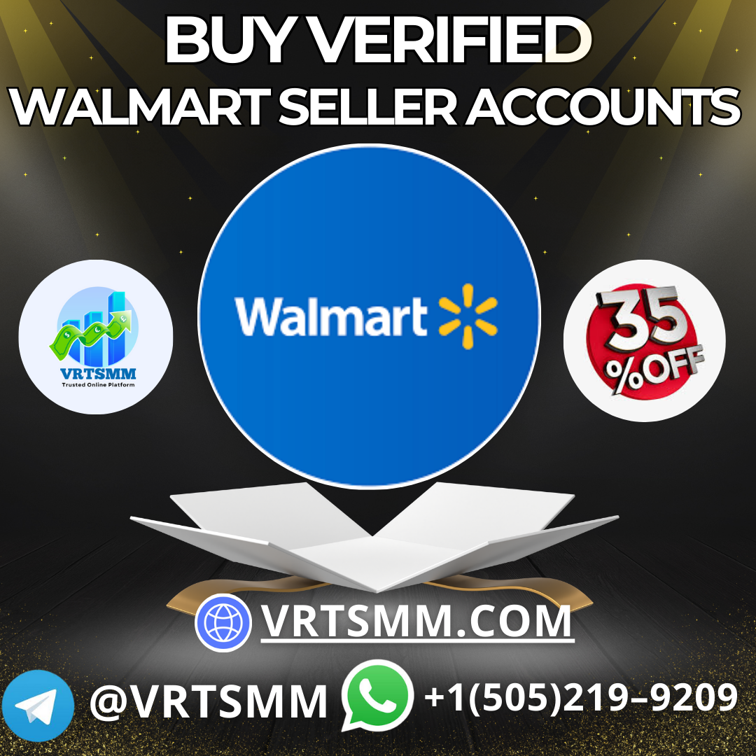 Buy Verified Walmart Seller Accounts